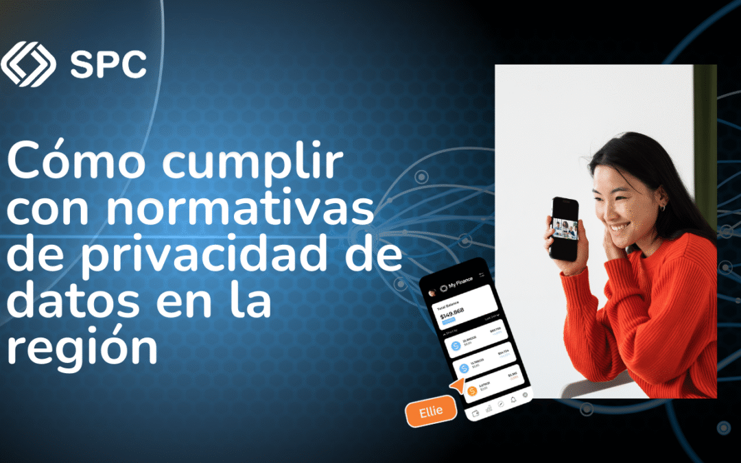 Cómo cumplir con normativas de privacidad de datos en la región